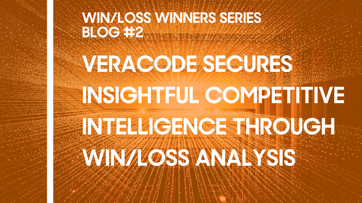 Veracode Secures Insightful Competitive Intelligence Through Win/Loss Analysis